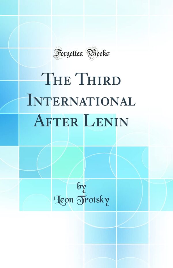 THE THIRD INTERNATIONAL AFTER LENIN