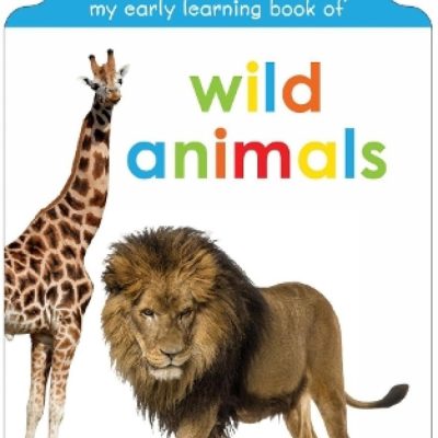 My Early Learning Book Of Wild Animals: Attractive Shape Board Books For Kids