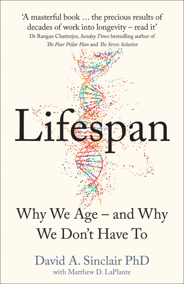 Lifespan: Why We Age - And Why We Don't Have To