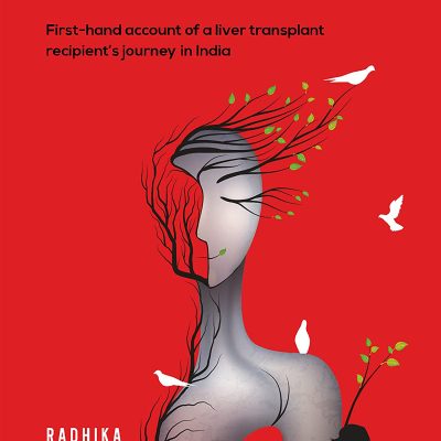 Second Go: First-hand account of a liver transplant recepient's journey in India