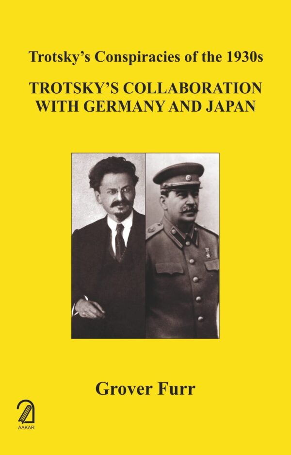 Trotsky'S Collaboration With Germany And Japan (Trotsky'S Conspiracies Of The 1930S)