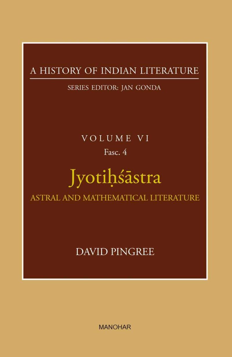 Jyotihsastra: Astral and Mathematical Literature (A History of Indian Literature, volume 6, Fasc. 4)