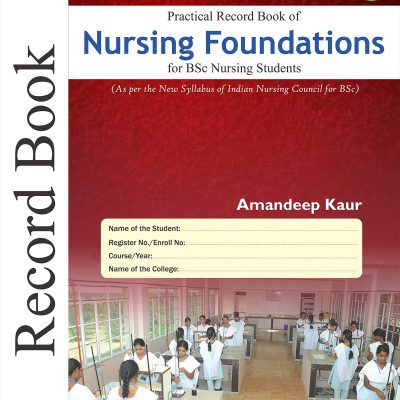 Practical Record Book Of Nursing Foundation For Bsc Nursing Students 2Nd Edition