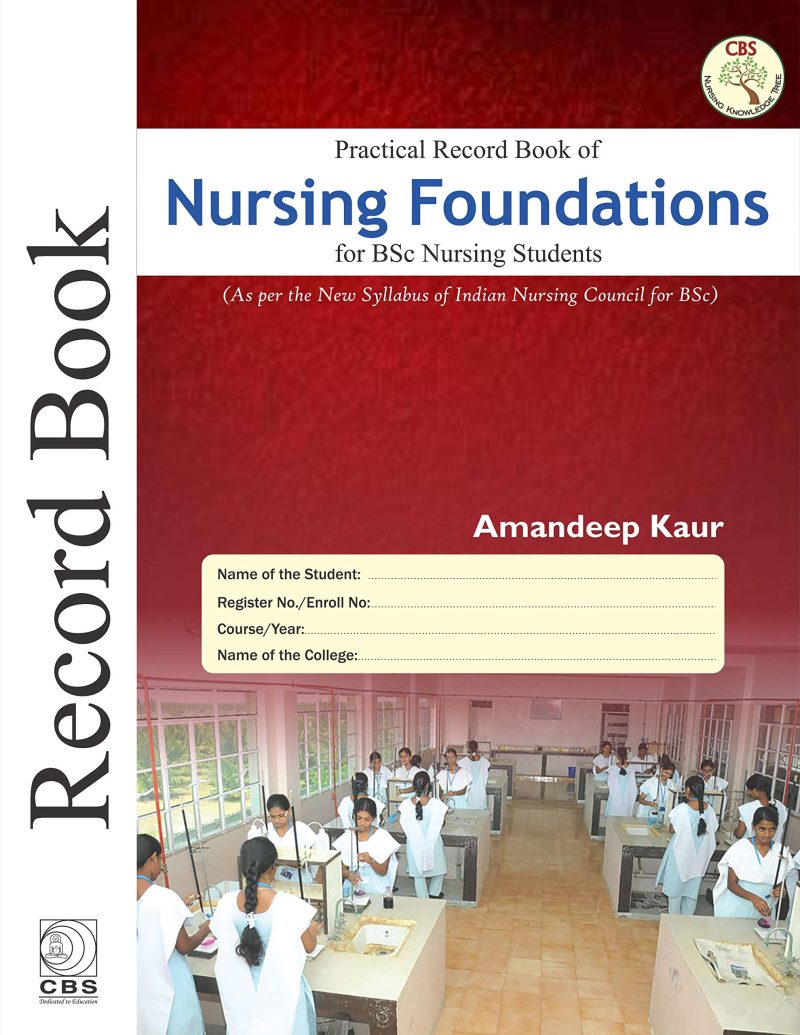 Practical Record Book Of Nursing Foundation For Bsc Nursing Students 2Nd Edition