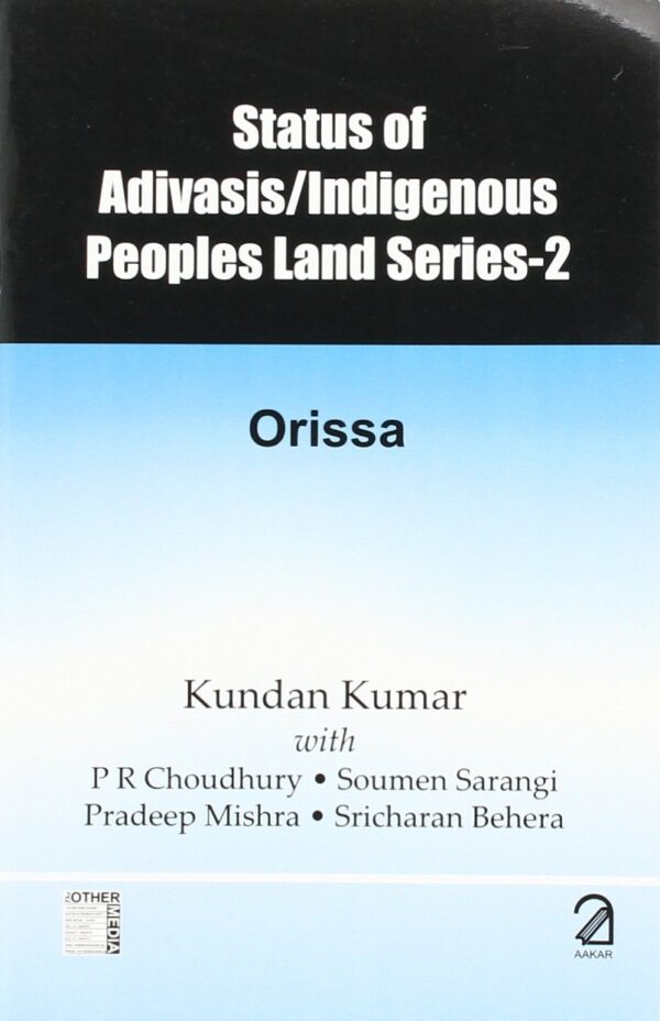 Status of Adivasis/Indigenous People Land Series-2: Orissa