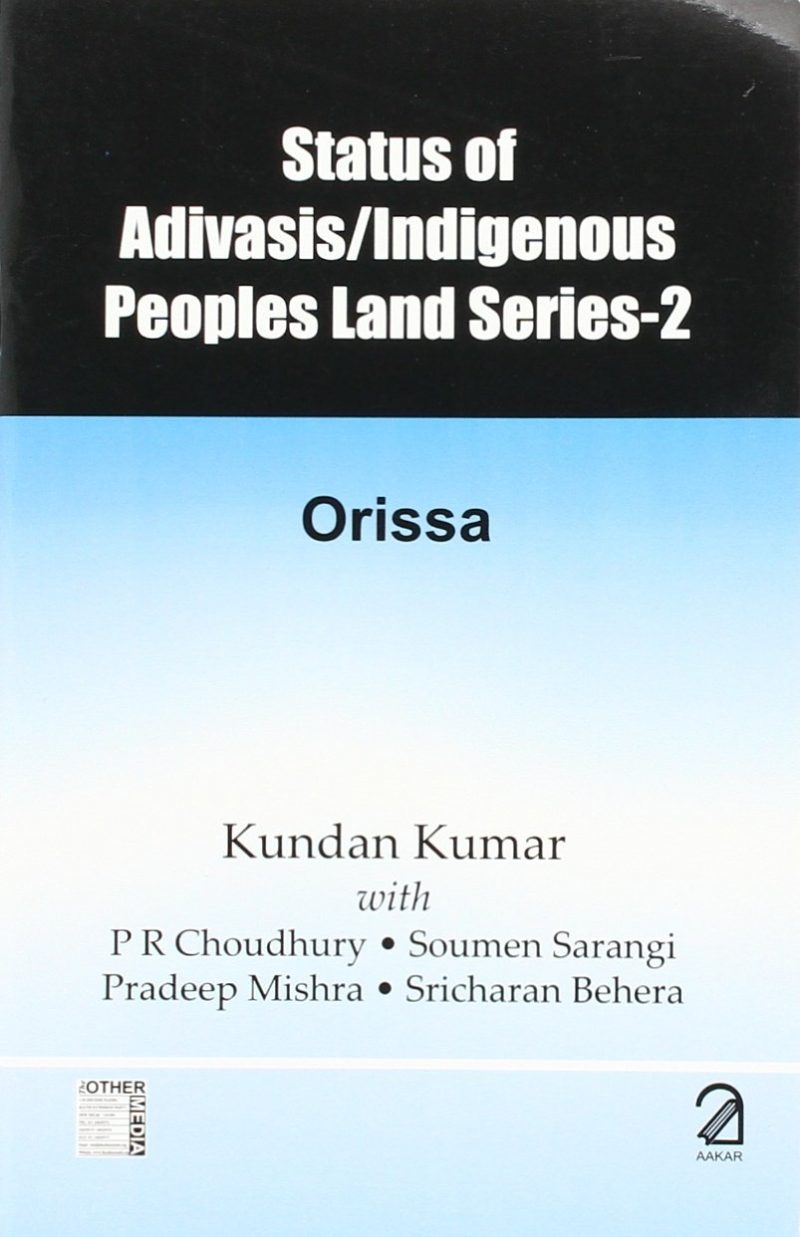 Status of Adivasis/Indigenous People Land Series-2: Orissa