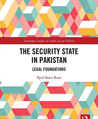 The Security State in Pakistan: Legal Foundations