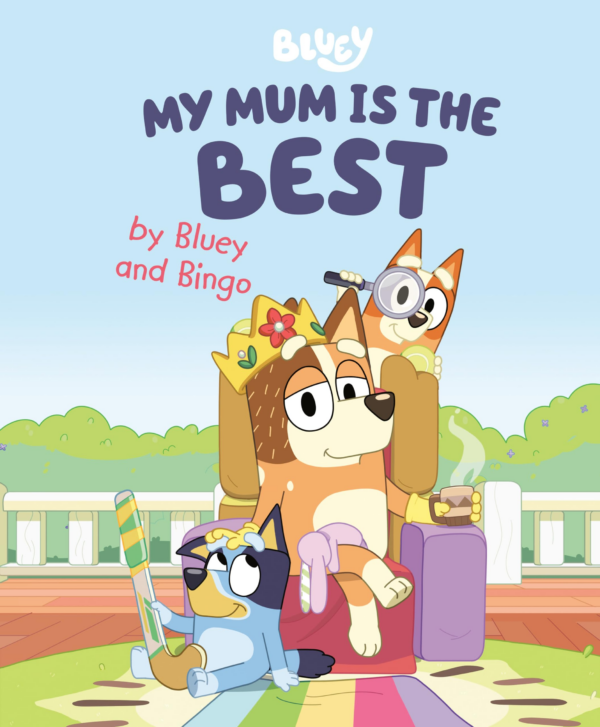 Bluey: My Mum Is the Best