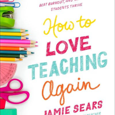 How to Love Teaching Again