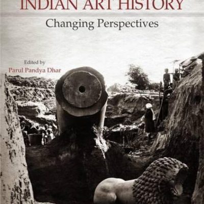 Indian Art History: Changing Perspectives