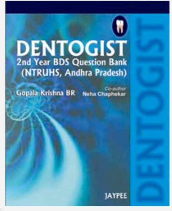 Dentogist 1st Year BDS Question Bank (NTRUHS, Andhra Pradesh)