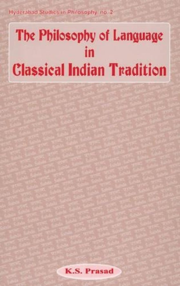 Philosophy Of Language In Classical Indian Tradition