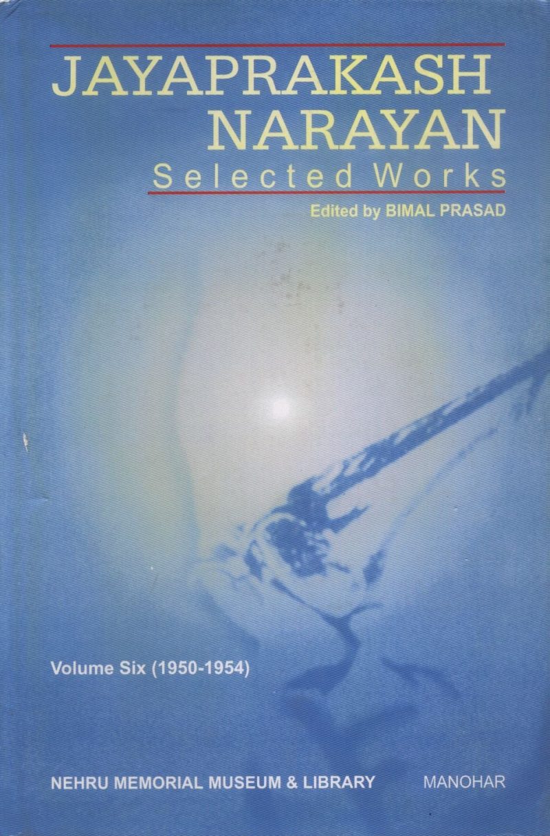 Jayaprakash Narayan Selected Works Vol. 6: (1950-1954)