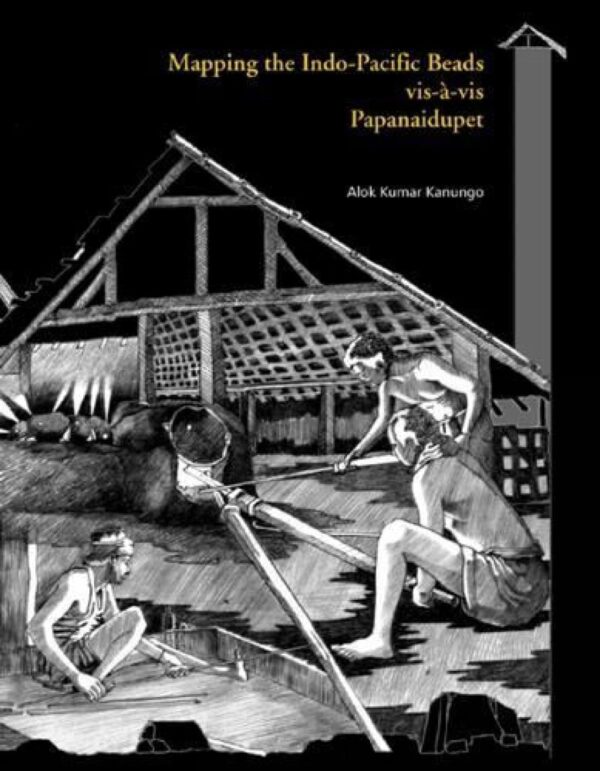 Mapping the Indo-Pacific Beads Vis-a-Vis Papanaidupet