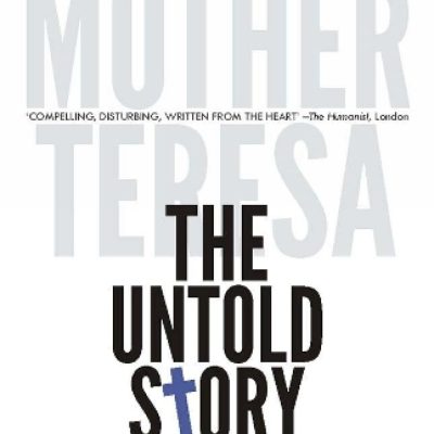 MOTHER TERESA: The Untold Story