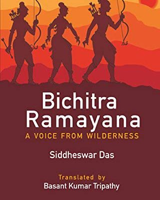 Bichitra Ramayana:A Voice from Wilderness