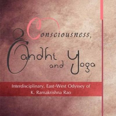 Consciousness, Gandhi And Yoga
