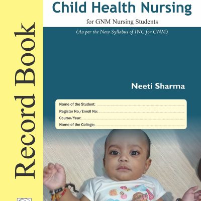Practical Record book of child health Nursing For GNM Nursing Students