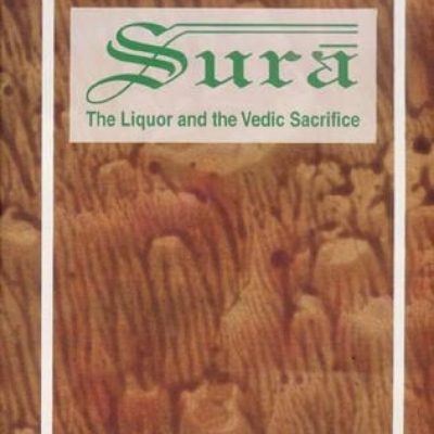 Sura — The Liquor And The Vedic Sacrifice