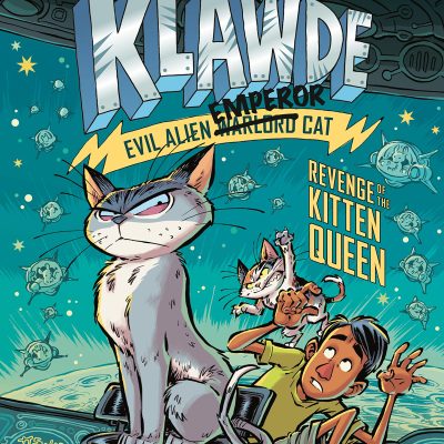 Klawde: Evil Alien Warlord Cat: Revenge of the Kitten Queen #6