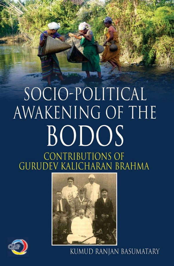 Socio-political awakening of the Bodos : contributions of Gurudev Kalicharan Brahma