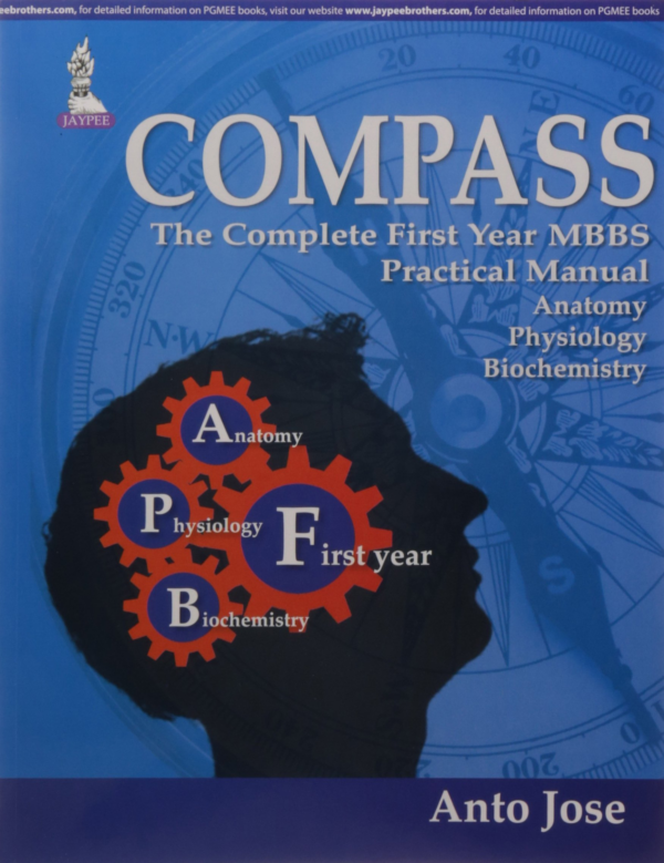 COMPASS: The Complete First Year MBBS Practical Manual Anatomy, Physiology and Biochemistry