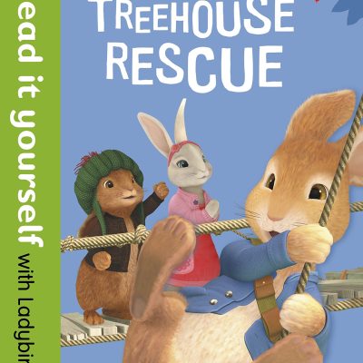 Peter Rabbit: Treehouse Rescue - Read it yourself with Ladybird