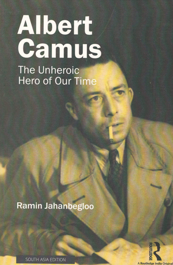 Albert Camus: The Unheroic Hero of Our Time