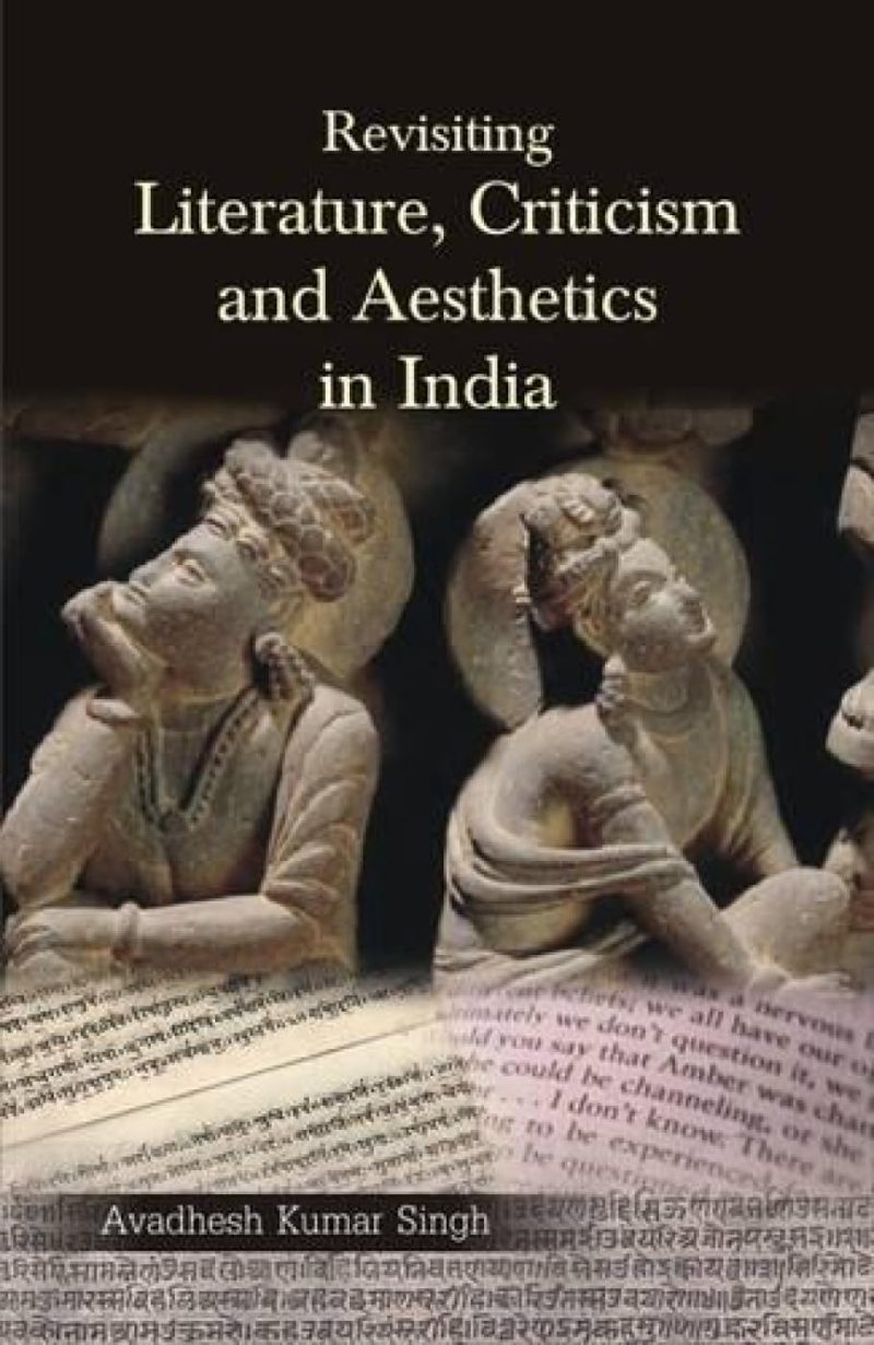 Revisiting Literature,Criticism and Aesthetics in India