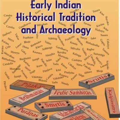 Early Indian Historical Tradition And Archaeology — Puranic Kingdoms And Dynasties With Genealogies, Relative Chronology And Date Of Mahabharata War