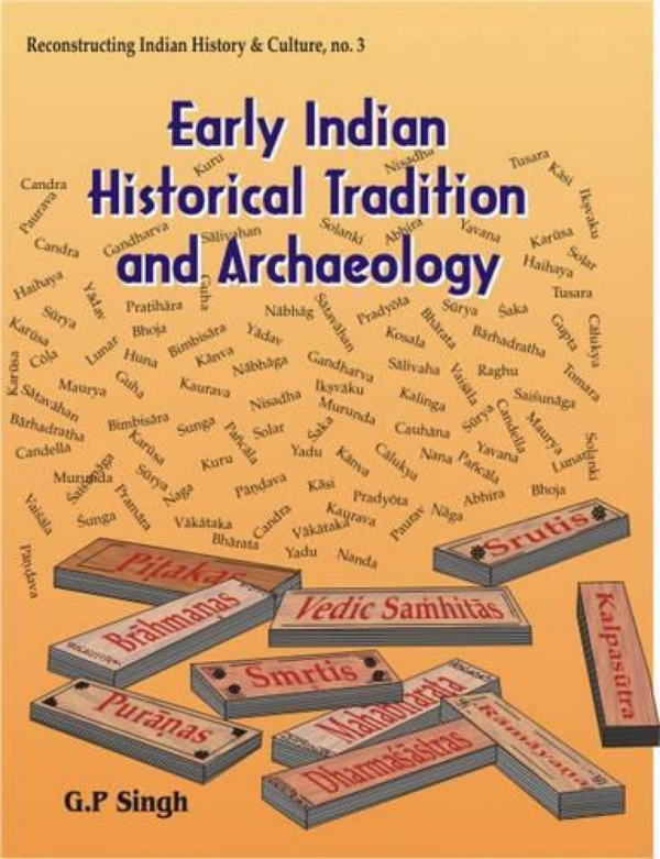 Early Indian Historical Tradition And Archaeology — Puranic Kingdoms And Dynasties With Genealogies, Relative Chronology And Date Of Mahabharata War