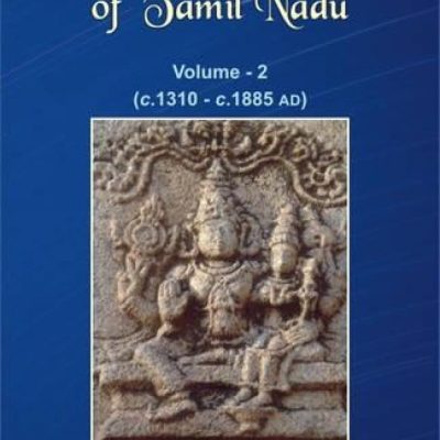 History And Culture Of Tamil Nadu: Vol. 2 (C. Ad 1310 To C. Ad 1885)