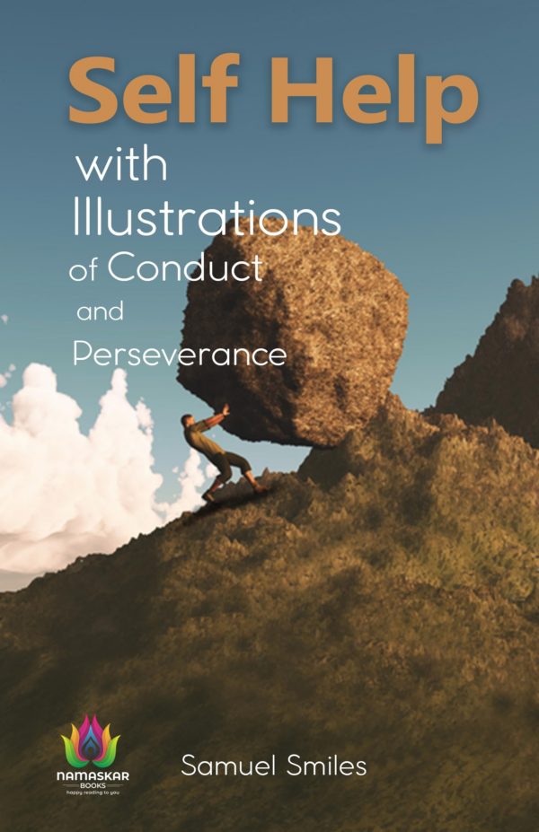 Self-Help : With Illustrations Of Conduct And Perseverance