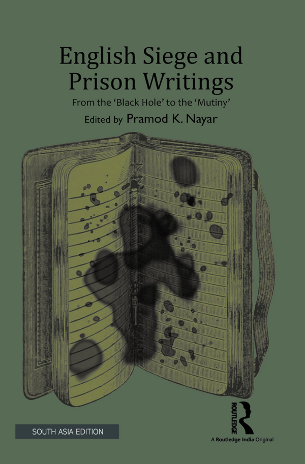 English Siege and Prison Writings: From the Black Hole to the Mutiny