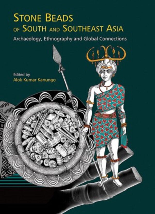 Stone Beads of South and Southeast Asia: Archaeology Ethnography
