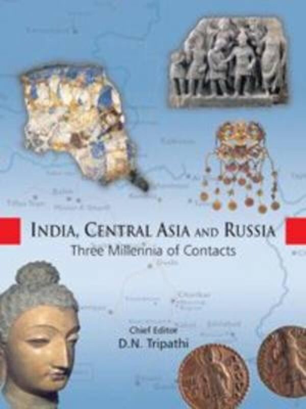 India, Central Asia and Russia: (Three Millennia of Contacts)