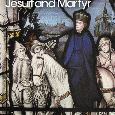 Edmund Campion: Jesuit and Martyr