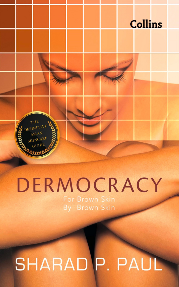 Dermocracy: For Brown Skin, by Brown Skin, the Definitive Asian Skincareguide