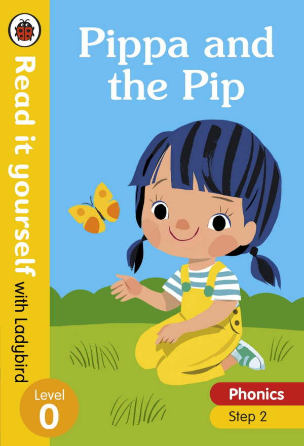 Pippa and the Pip - Read it yourself with Ladybird Level 0: Step 2