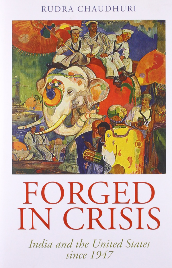 Forged In Crisis : Indian And The United States