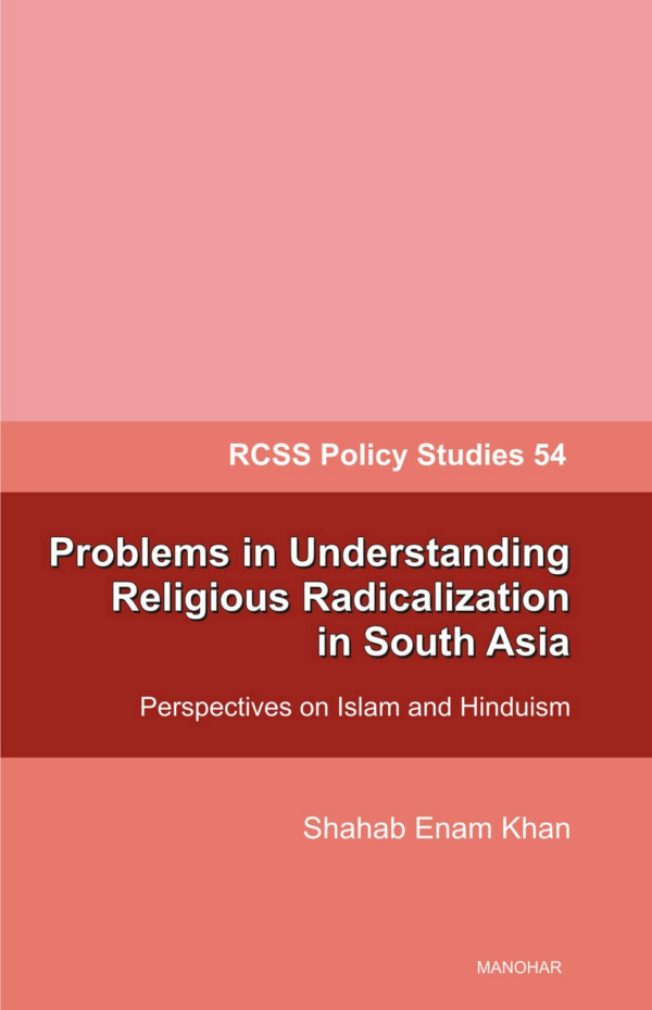 Problems in Understanding Religious Radicalization in South Asia