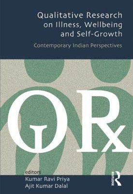Qualitative Research on IIIness, Wellbeing and Self-Growth: Contemporary Indian Perspectives
