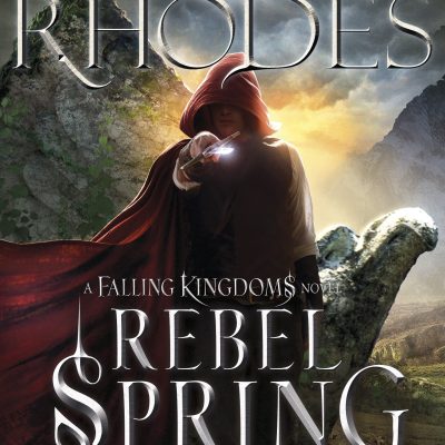 Falling Kingdoms: Rebel Spring (book 2)