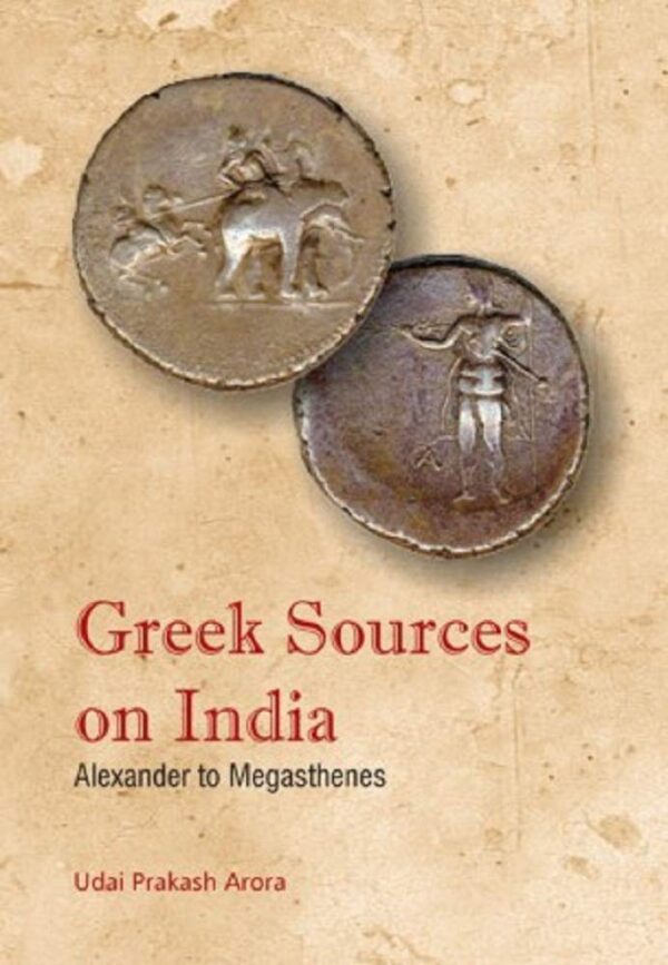 Greek Sources on India: Alexander to Megasthenes