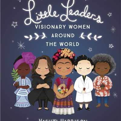 Little Leaders: Visionary Women Around the World