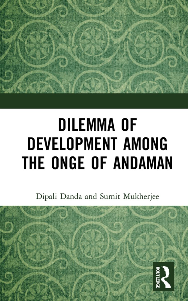 Dilemma of Development: Among the Onge of Andaman
