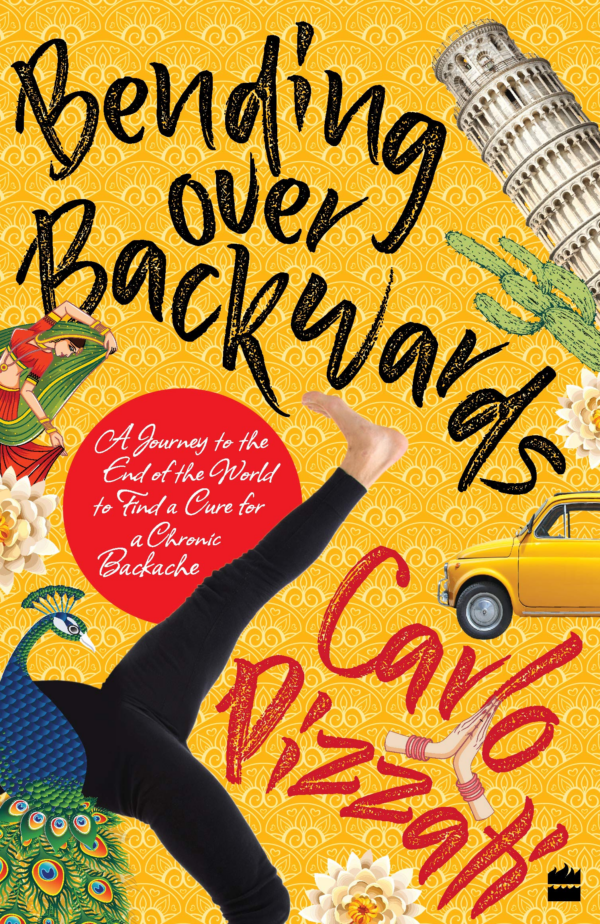 Bending Over Backwards: A Journey To The End Of The World To Cure A Chronic Backache