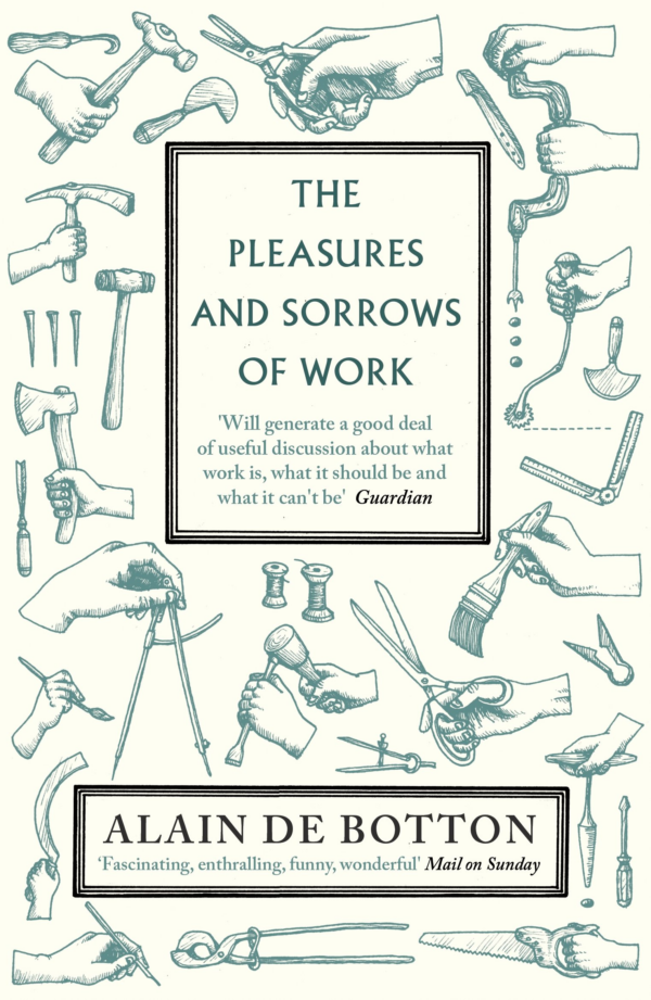 The Pleasures and Sorrows of Work