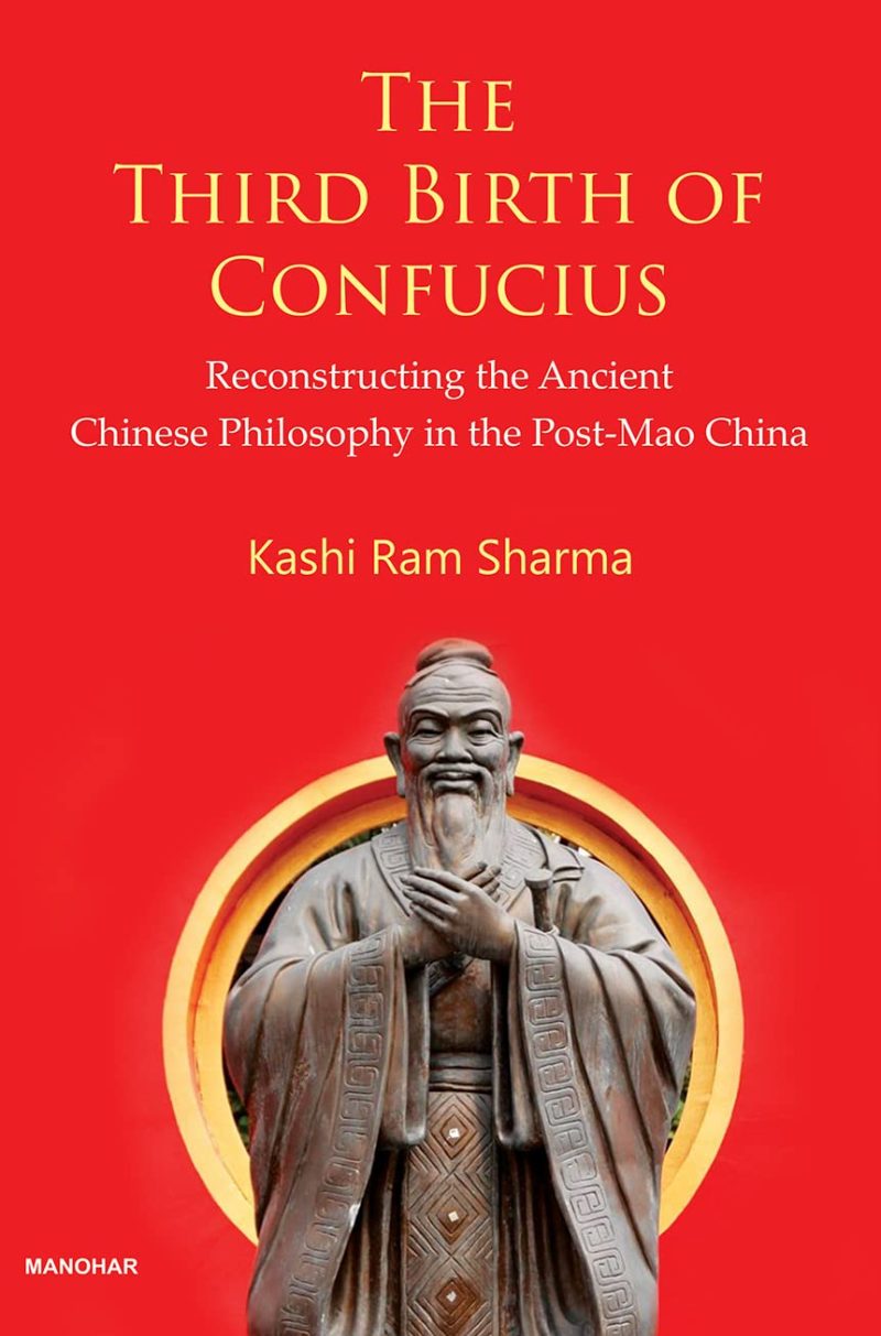 The Third Birth of Confucius: Reconstructing the Ancient Chinese Philosophy in the Post-Mao China