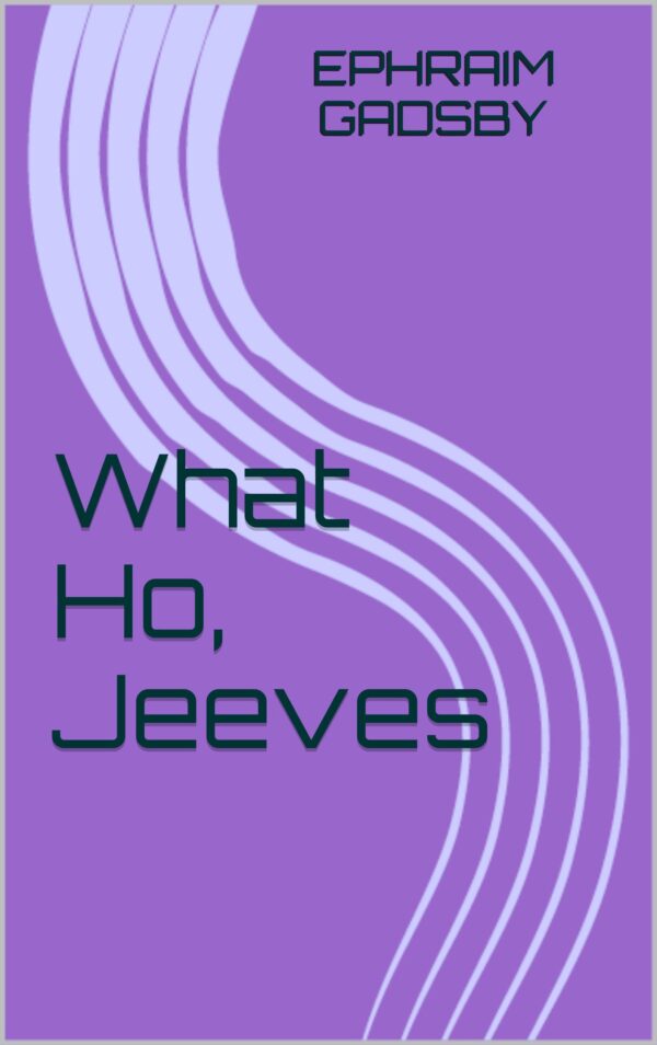 What Ho!
